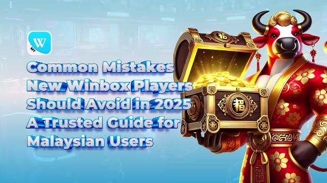 Common mistakes new Winbox players should avoid in 2025 — verified tips for a secure and trusted experience.